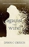 Against The Wind: Jane-Claire's Personal Salvation