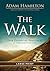 The Walk: Five Essential Practices of the Christian Life