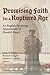 Promising Faith for a Ruptured Age: An English Speaking Appreciation of Oswald Bayer