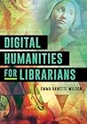 Digital Humanities for Librarians