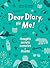 Dear Diary, It's Me!: Thoughts, Memories, Secrets & Dreams
