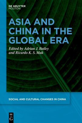 Asia and China in the Global Era (Social and Cultural Changes in China [SCCC] Book 1)