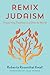 Remix Judaism: Preserving T...