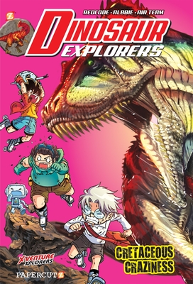 Cretaceous Craziness (Dinosaur Explorers Vol. 7)