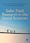 Safer Field Research in the Social Sciences: A Guide to Human and Digital Security in Hostile Environments