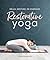 Restorative Yoga: Relax. Re...