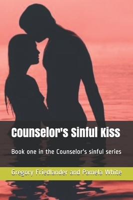 Counselor's Sinful Kiss: Book one in the Counselor's sinful series (Counselor's Sinful Collection)