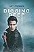 Digging Deep (Digging Deep, #1)