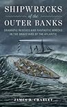 Shipwrecks of the Outer Banks by James D. Charlet