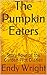 The Pumpkin Eaters by Endy Wright