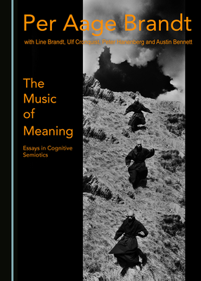 The Music of Meaning: Essays in Cognitive Semiotics (Hardcover)