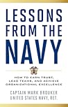 Lessons from the Navy: How to Earn Trust, Lead Teams, and Achieve Organizational Excellence