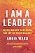 I Am a Leader by Angie Ward I Am a Leader by Angie Ward