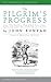 The Pilgrim's Progress: From This World to That Which Is to Come; Delivered under the Similitude of a Dream