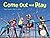 Come Out and Play by Maya Ajmera