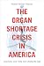 The Organ Shortage Crisis i...