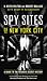 Spy Sites of New York City: A Guide to the Region's Secret History
