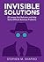 Invisible Solutions: 25 Len...