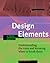 Design Elements: Understanding the Rules and Knowing When to Break Them
