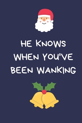 he knows when you ve been wanking secret santa gifts for coworkers novelty christmas gifts for he knows when you ve been wanking secret santa gifts for coworkers novelty christmas gifts for