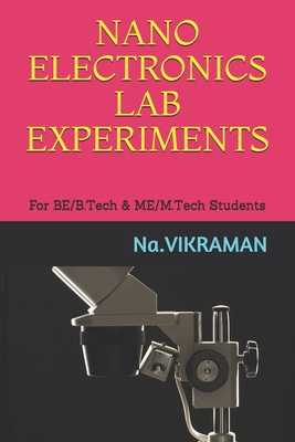 Nano Electronics Lab Experiments: For BE/B.Tech & ME/M.Tech Students