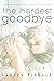 The Hardest Goodbye
