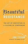 Book cover for Beautiful Resistance: The Joy of Conviction in a Culture of Compromise