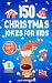 150 Christmas Jokes For Kids - Stocking Stuffer Edition by Lilly Winchester