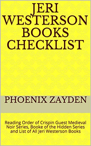 Jeri Westerson Books Checklist: Reading Order of Crispin Guest Medieval Noir Series, Booke of the Hidden Series and List of All Jeri Westerson Books (Kindle Edition)