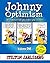 Johnny Optimism - Volume One by Stilton Jarlsberg
