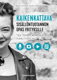 Kaikenkattava sisällöntuotannon opas yrityksille (ebook)