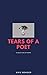 Tears of a Poet: A Selectio...