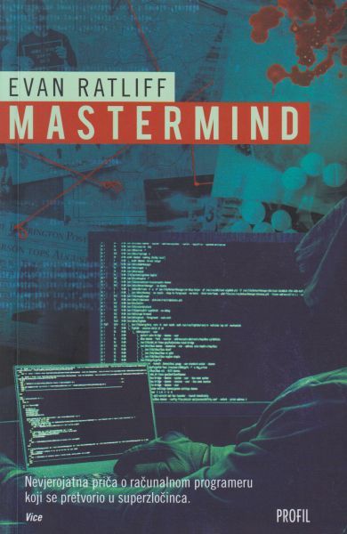 Mastermind : droge, carstvo, ubojstva, izdaja