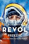 Przeżyć. Moja tragedia na Nanga Parbat by Élisabeth Revol