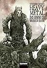 Heavy metal. 50 a...