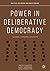 Power in Deliberative Democ...