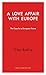 A Love Affair with Europe by Giles Radice