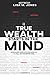 True Wealth Starts in the Mind: Whatever man puts his mind on, it will not be denied him