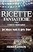 Ricette fantastiche e dove ...