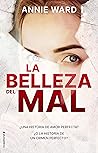 La belleza del mal by Annie  Ward