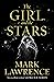 The Girl and the Stars by Mark Lawrence The Girl and the Stars by Mark Lawrence
