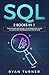 SQL: 2 books in 1 - The Ultimate Beginner's & Intermediate Guide to Learn SQL Programming step by step