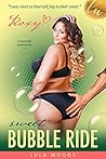 Sweet Bubble Ride - Roxanne by Lula Woods