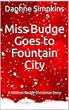 Miss Budge Goes to Fountain City(The Short Adventures of Mildred Budge #3)
