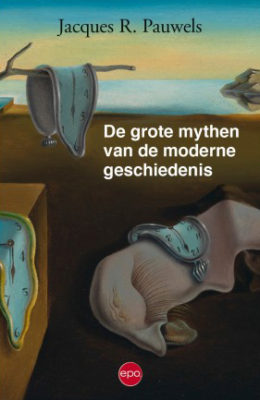 De grote mythen van de moderne geschiedenis (Paperback)