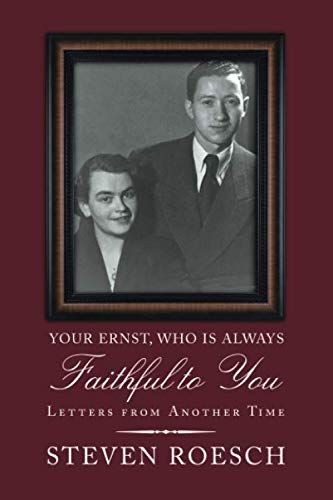 Your Ernst, Who Is Always Faithful to You: Letters from Another Time (Paperback)