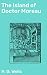 The Island of Doctor Moreau: Enriched edition. Exploring Humanity and Ethics on a Mysterious Island