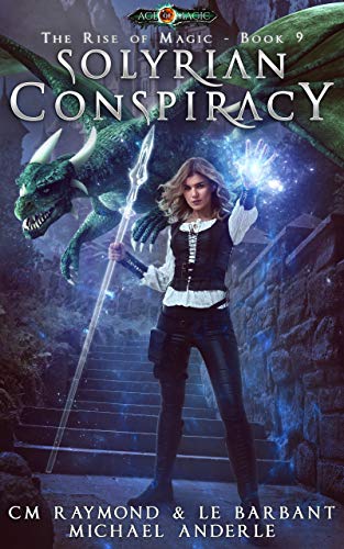 Solyrian Conspiracy: Age Of Magic (The Rise of Magic Book 9)