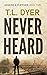 Never Heard by T.L. Dyer