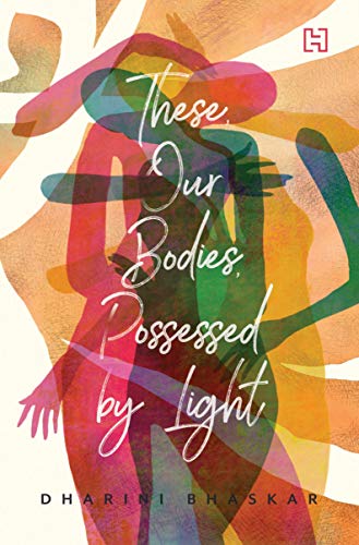 These, Our Bodies, Possessed by Light (Hardcover)